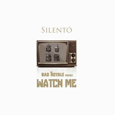 Silento Watch Me (Bad Royale Remix)