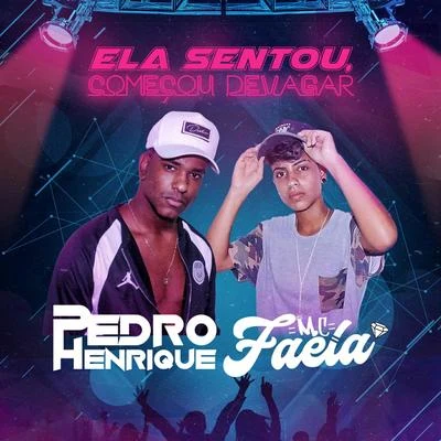 Dj Pedro Henrique/Mc Faela Ela Sentou, Começou Devagar