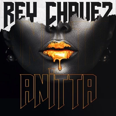 Rey Chavez Anitta