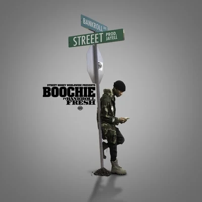 Street Money Boochie Streeet (feat. Bankroll Fresh)