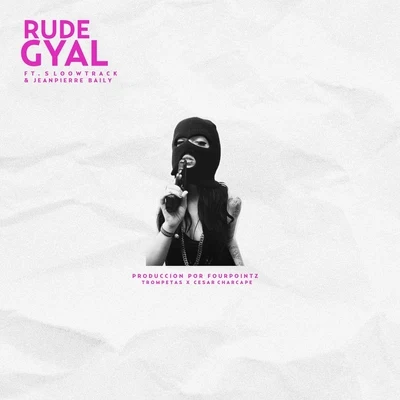 Gonzalo Genek/Jean Pierre Bailly/Sloowtrack Rude Gyal (feat. Sloowtrack & Jean Pierre Bailly)