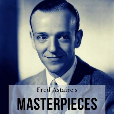 Fred Astaire Fred Astaires Masterpieces