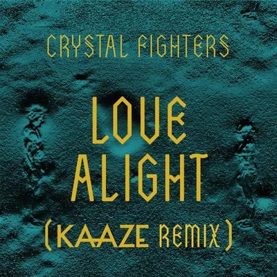 Crystal Fighters Love Alight (Kaaze Remix)