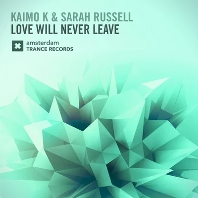 Kaimo K Love Will Never Leave (Original Mix)