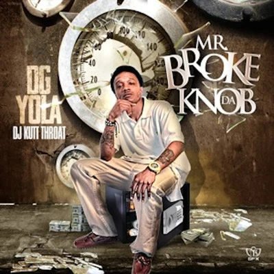 DJ Kutt Throat/DG Yola Mr. Broke da Knob