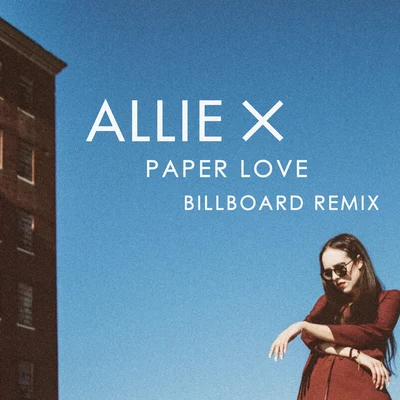 Allie X Paper Love (Billboard Remix)