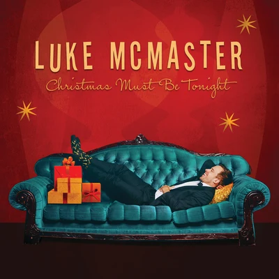 Luke McMaster Christmas Must Be Tonight