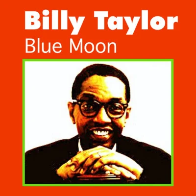 Billy Taylor Blue Moon