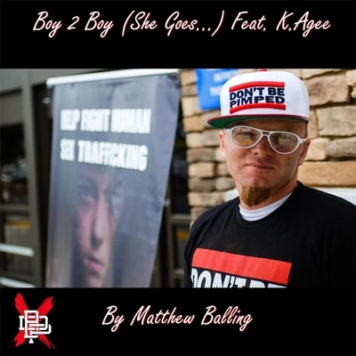 K. Agee/Matthew Balling Boy 2 Boy (She Goes...) [feat. K. Agee]