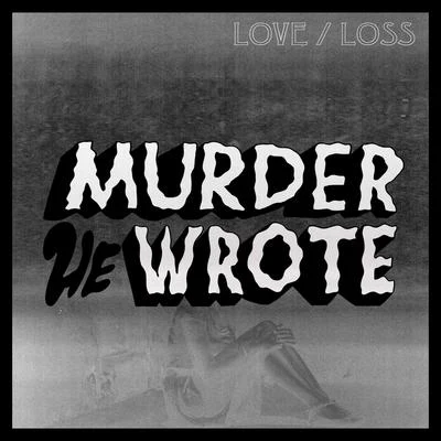 Murder He Wrote LoveLoss