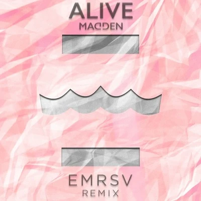 EMRSV Alive (EMRSV Remix)