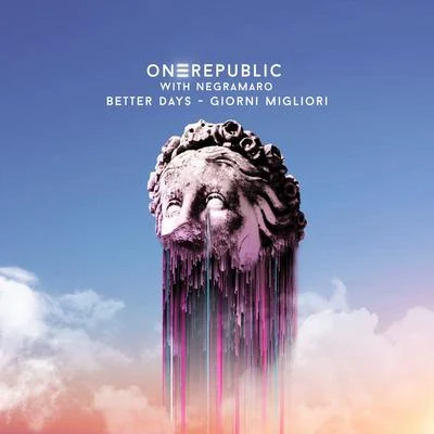 OneRepublic/Negramaro Better Days - Giorni Migliori