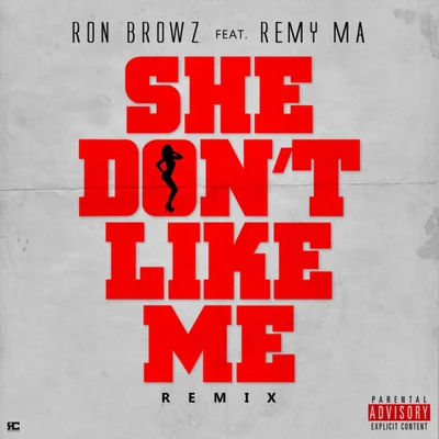 Ron Browz She Dont Like Me (Remix)