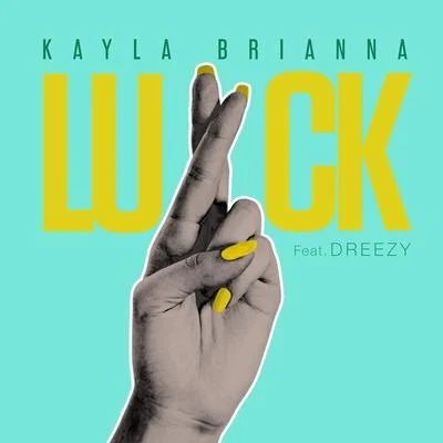 Kayla Brianna/Dreezy Luck