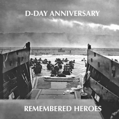 James Hannigan D-Day Anniversary: Remembered Heroes