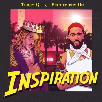 Terry G/Pretty Boy Do Inspiration