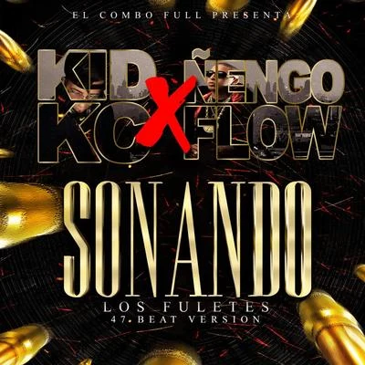 Kid KC/Ñengo Flow Sonando Los Fuletes (47 Beat Versión)