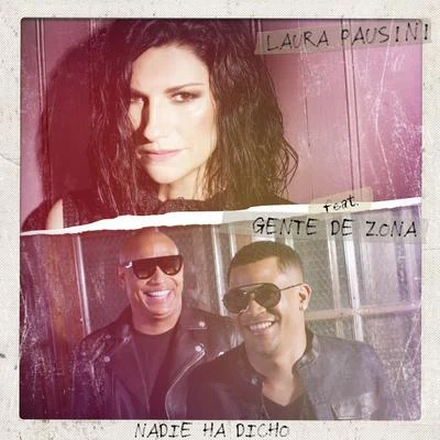 Laura Pausini/Gente De Zona Nadie ha dicho (feat. Gente de Zona)