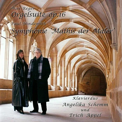 Erich Appel Reger & Hindemith: Orgelsuite, Op. 16 - Symphonie Mathis der Maler