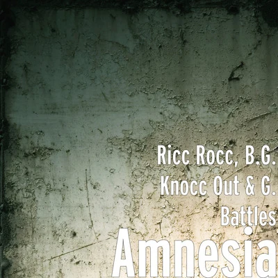 B.G. Knocc Out/Ricc Rocc/G. Battles Amnesia