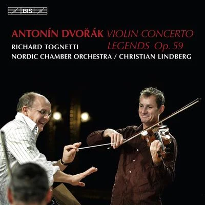 Richard Tognetti DVORAK, A.: Violin ConcertoLegends (Tognetti, Nordic Chamber Orchestra, C. Lindberg)