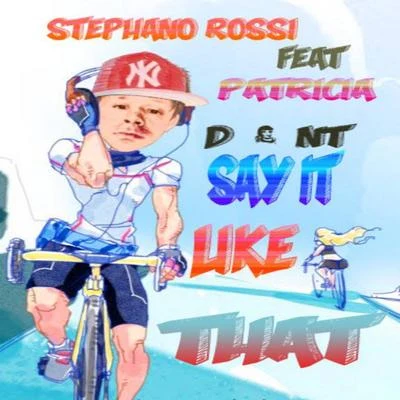 Patricia/Stephano Rossi Don't Say It Like That