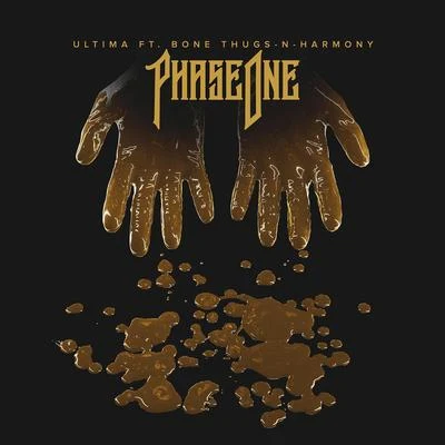 PhaseOne/Bone thugs-n-harmony Ultima