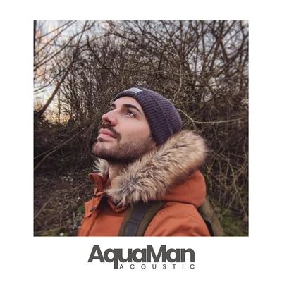 Mateo Oxley Aquaman (Acoustic)