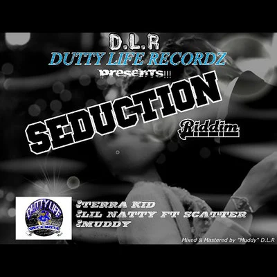 Terra Kid/Muddy/Lil Natty Seduction Riddim