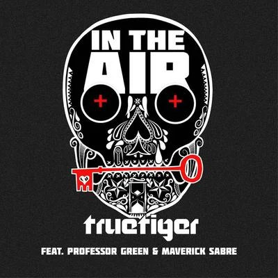 Maverick Sabre/Professor Green/True Tiger In The Air (feat. Professor Green & Maverick Sabre)