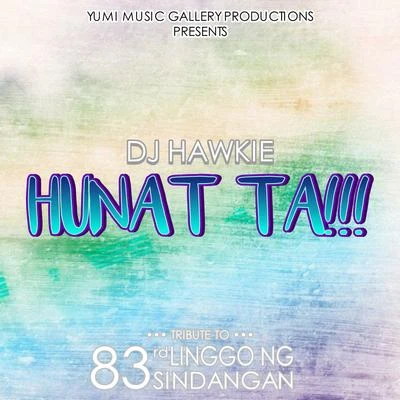 DJ Hawkie Hunat Ta! (Theme from 83rd Linggo ng Sindangan)