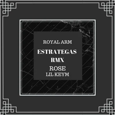 Lil Keym Estrategas (feat. Royal Arm,rose) [Remix]