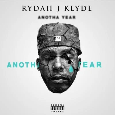 Rydah J Klyde Anotha Year Anotha Tear