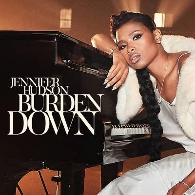 Jennifer Hudson Burden Down