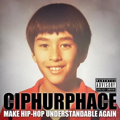 Ciphurphace Make Hip-Hop Understandable Again