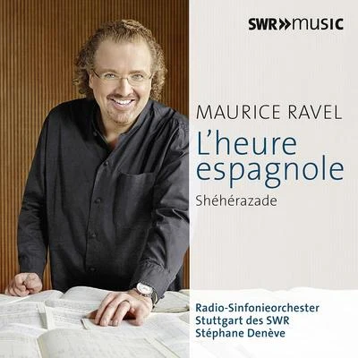 Stéphanie d&#x27;Oustrac RAVEL, M.: Orchestral Works, Vol. 4 - ShéhérazadeL'heure espagnole (d'Oustrac, Fouchécourt, South West German Radio Symphony, Denève)