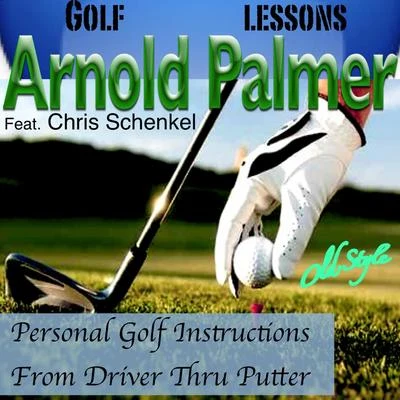 Arnold Palmer Personal Golf Instructions from Driver Thru Putter