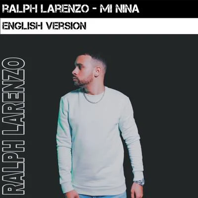 Ralph Larenzo Mi Nina (English Version)