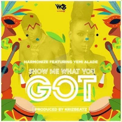 Harmonize/Yemi Alade Show Me What You Got