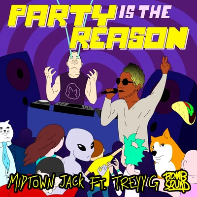 Midtown Jack Party Is the Reason (feat. Treyy G)