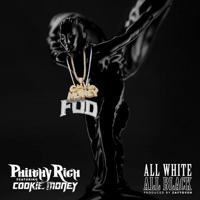 Cookie Money/Philthy Rich All White All Black