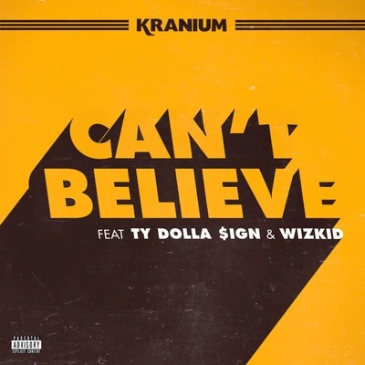 Kranium Cant Believe