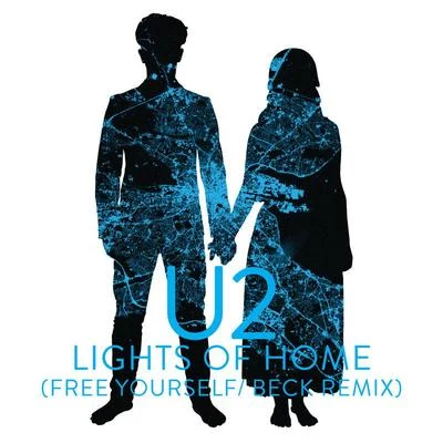 U2 Lights Of Home (Free YourselfBeck Remix)