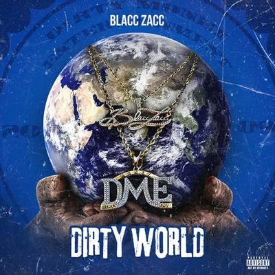 Blacc Zacc Dirty World