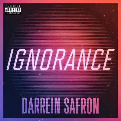 Darrein Safron Ignorance - Single