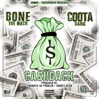 Coota Bang/CinAMatik Da Problem/Bone The Mack Cashback