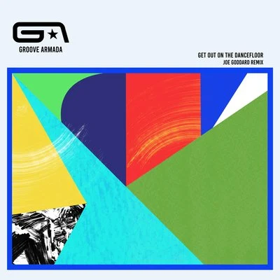 Groove Armada Get Out on the Dancefloor (feat. Nick Littlemore) (Joe Goddard Remix)