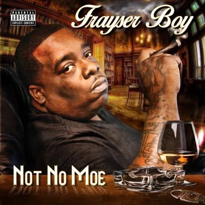 Frayser Boy Not No Moe