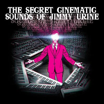 Jimmy Urine The Secret Cinematic Sounds of Jimmy Urine