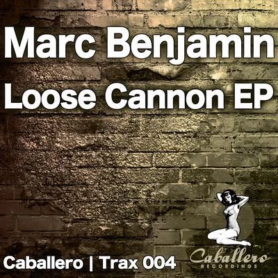 Marc Benjamin Loose Cannon EP